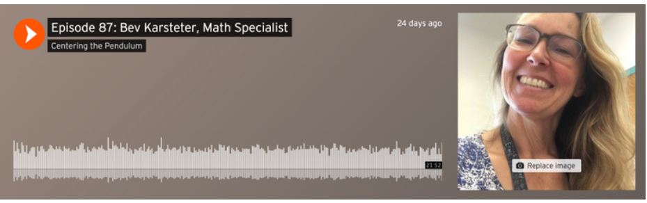 EE Math specialist Bev Karsteter is featured on the podcast, "Centering the Pendulum."
